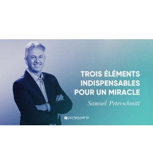 Trois éléments indispensables pour un miracle - Samuel Peterschmitt MP3