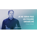 Je ne serai pas un figuier desséché - Claude Houde MP3