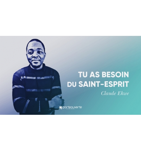 Tu as besoin du Saint-Esprit - Claude Ekwe MP3 Tu as besoin du Saint-Esprit - Claude Ekwe MP3
