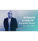 Intégrité et fidélité : le prophète Samuel - Jean-Marie Ribay MP3
