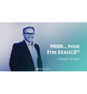 Prier... Pour être exaucé (1) - Claude Greder MP3