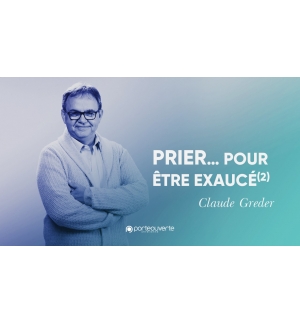Prier... Pour être exaucé (2) - Claude Greder MP3