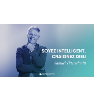 Soyez intelligent, Craignez Dieu - Samuel Peterschmitt MP3