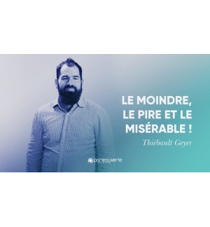 Le moindre, le pire et le misérable ! - Thiébault Geyer MP3