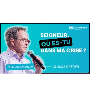Seigneur, où es-tu dans ma crise ? - Claude Greder MP3