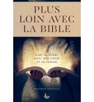 Plus loin avec la Bible