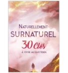Naturellement surnaturel 30 clés à vivre au quotidien - David Nolent