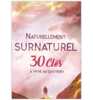 Naturellement surnaturel 30 clés à vivre au quotidien - David Nolent