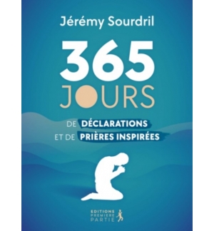 365 jours de déclarations et de prières inspirées - Jérémy Sourdril