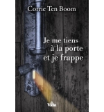 Je me tiens à la porte et je frappe - Corrie Ten Boom