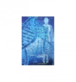 L'entropie génétique et le mystère du génome- John C. Sanford