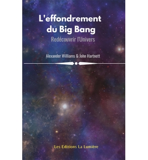 L’effondrement du Big Bang - Alex Williams et John Hartnett