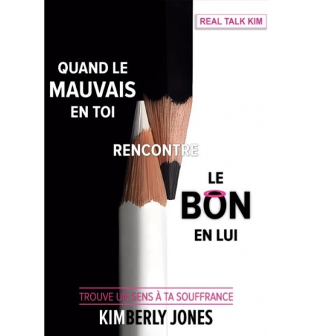 Quand le mauvais en toi rencontre le bon en lui - Kimberly Jones Quand le mauvais en toi rencontre le bon en lui - Kimberly Jones