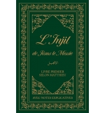 L’Injil de Jésus le Messie Livre premier selon Matthieu avec notes explicatives.