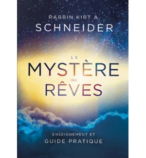 Le mystère des rêves - Rabbin Kirk A. Schneider