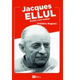 JACQUES ELLUL  Exister c'est résister -  Frédéric ROGNON