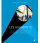 Les huguenots, une histoire illustrée - Samuel Bastide