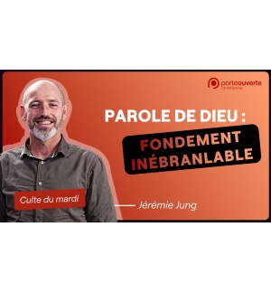 Parole de Dieu : Fondement Inébranlable - Jérémie Jung MP3