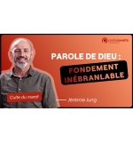 Parole de Dieu : Fondement Inébranlable - Jérémie Jung MP3
