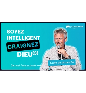 Soyez intelligent, Craignez Dieu (3) - Samuel Peterschmitt MP3
