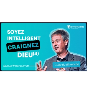 Soyez intelligent, Craignez Dieu (4) - Samuel Peterschmitt MP3