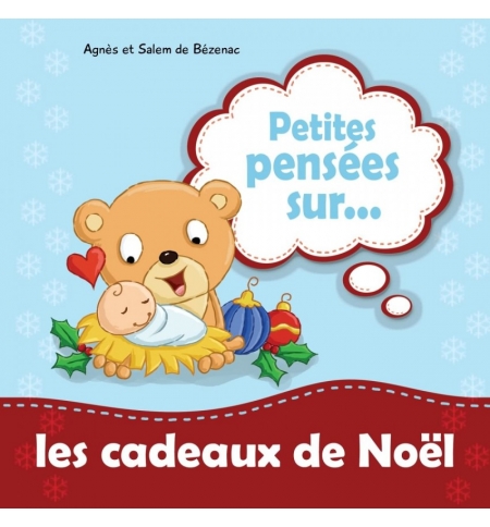 Petites pensées sur... Les cadeaux de Noël - De 4 à 6 ans Petites pensées sur... Les cadeaux de Noël - De 4 à 6 ans