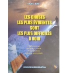 Les choses les plus évidentes sont les plus difficiles à voir - Louis C. Boné