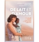 De lait et d’amour - J Burkhardt, MP Bellet, M