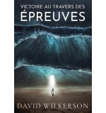 Victoire au travers des épreuves - David Wilkerson