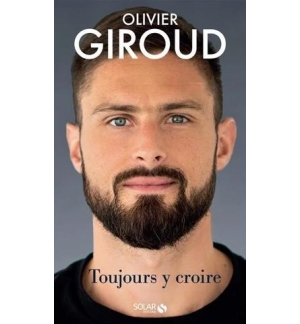 Toujours y croire - Olivier Giroud (format de poche)