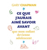Ce que j’aurais aimé savoir avant que mon enfant devienne adolescent - Gary Cha