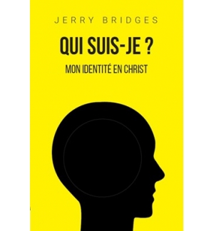 Qui suis-je ? Mon identité en Christ - Jerry Bridges