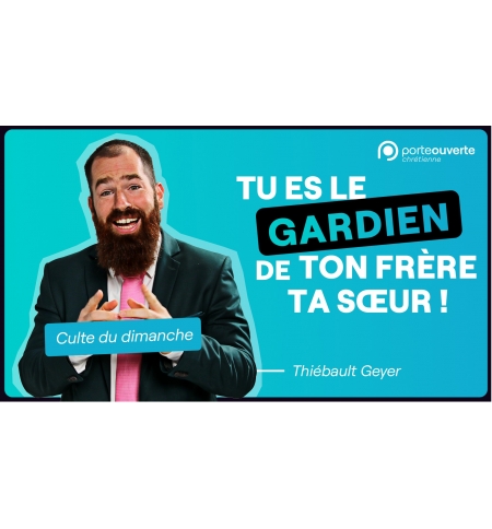 Tu es le gardien de ton frère ta soeur ! - Thiébault Geyer MP3