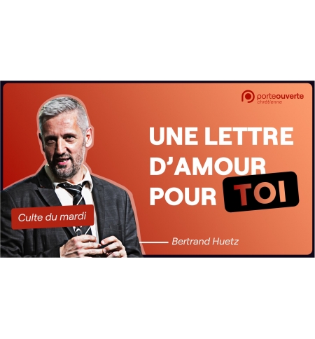 Une lettre d'amour pour toi - Bertrand Huetz MP3
