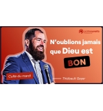 N'oublie jamais que Dieu est Bon - Thiébault Geyer MP3