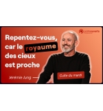 Repentez-vous, car le royaume des cieux est proche - Jérémie Jung MP3