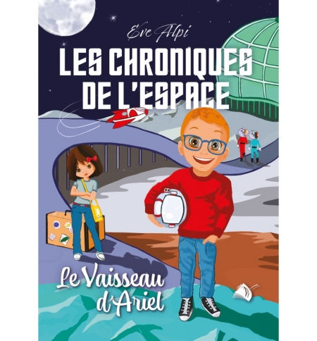 Les chroniques de l'espace N°1 : le vaisseau d'Ariel Les chroniques de l'espace N°1 : le vaisseau d'Ariel