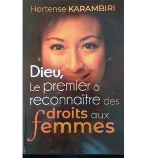 Dieu, le premier à reconnaître des droits aux femmes - Hortense Karambiri