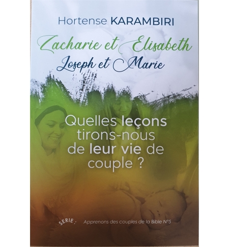 Zacharie et Elisabeth - Joseph et Marie - Hortense Karambiri Zacharie et Elisabeth - Joseph et Marie - Hortense Karambiri
