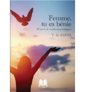Femme, tu es bénie - T.D Jakes