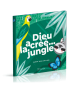 Dieu a créé… la jungle - Sarah Jean Collins (De 2 à 7 ans)