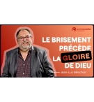 Le brisement précède la gloire de Dieu - Jean-Luc Menchon MP3