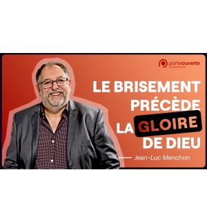 Le brisement précède la gloire de Dieu - Jean-Luc Menchon MP3
