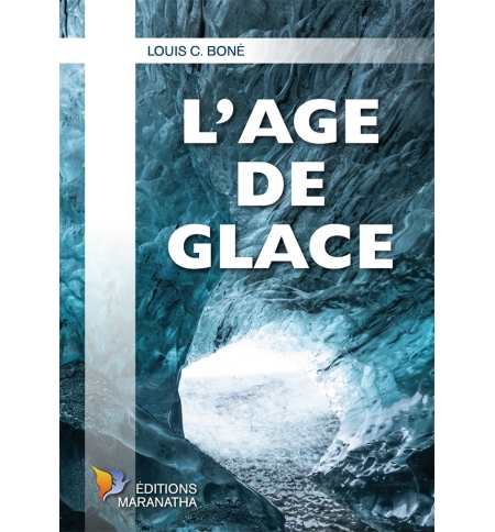 L'âge de glace - Louis C. Boné L'âge de glace - Louis C. Boné