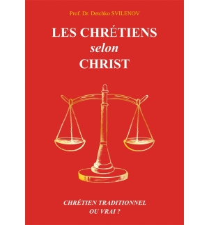 Les chrétiens selon Christ - Prof. Dr. Detchko Svilenov