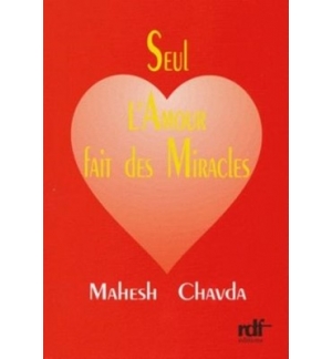 Seul l'amour fait des miracles - Mahesh Chavda