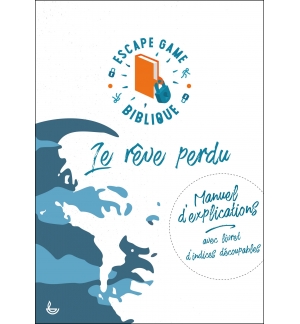 Rêve perdu (Le) – Manuel pour un escape game biblique FRANCO Amélie, MEIGNIEN Lé