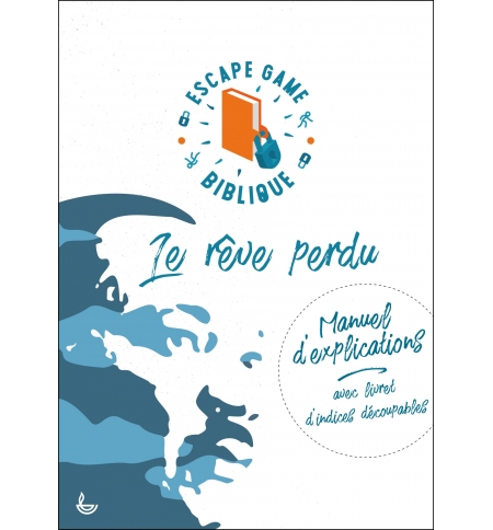 Rêve perdu (Le) – Manuel pour un escape game biblique FRANCO Amélie, MEIGNIEN Lé Rêve perdu (Le) – Manuel pour un escape game biblique FRANCO Amélie, MEIGNIEN Lé