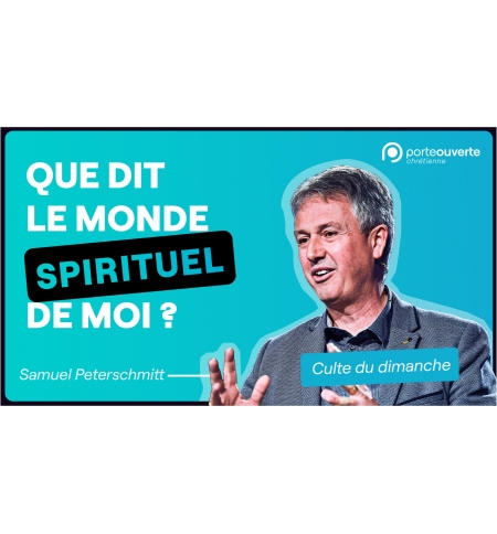 Que dit le monde spirituel de moi ? - Samuel Peterschmitt MP3