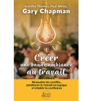  Créer une bonne ambiance au travail - Gary Chapman – Jennifer Thomas – Paul Whi